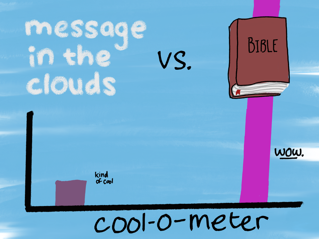 A "cool-o-meter" bar graph measures the coolness of two items. First, the words "message in the clouds" written in the clouds is measured with a very small bar labeled "kind of cool." Second, the Bible is measured with a bar so tall that it reaches through the ceiling of the graphic. The measurement is labeled "WOW."